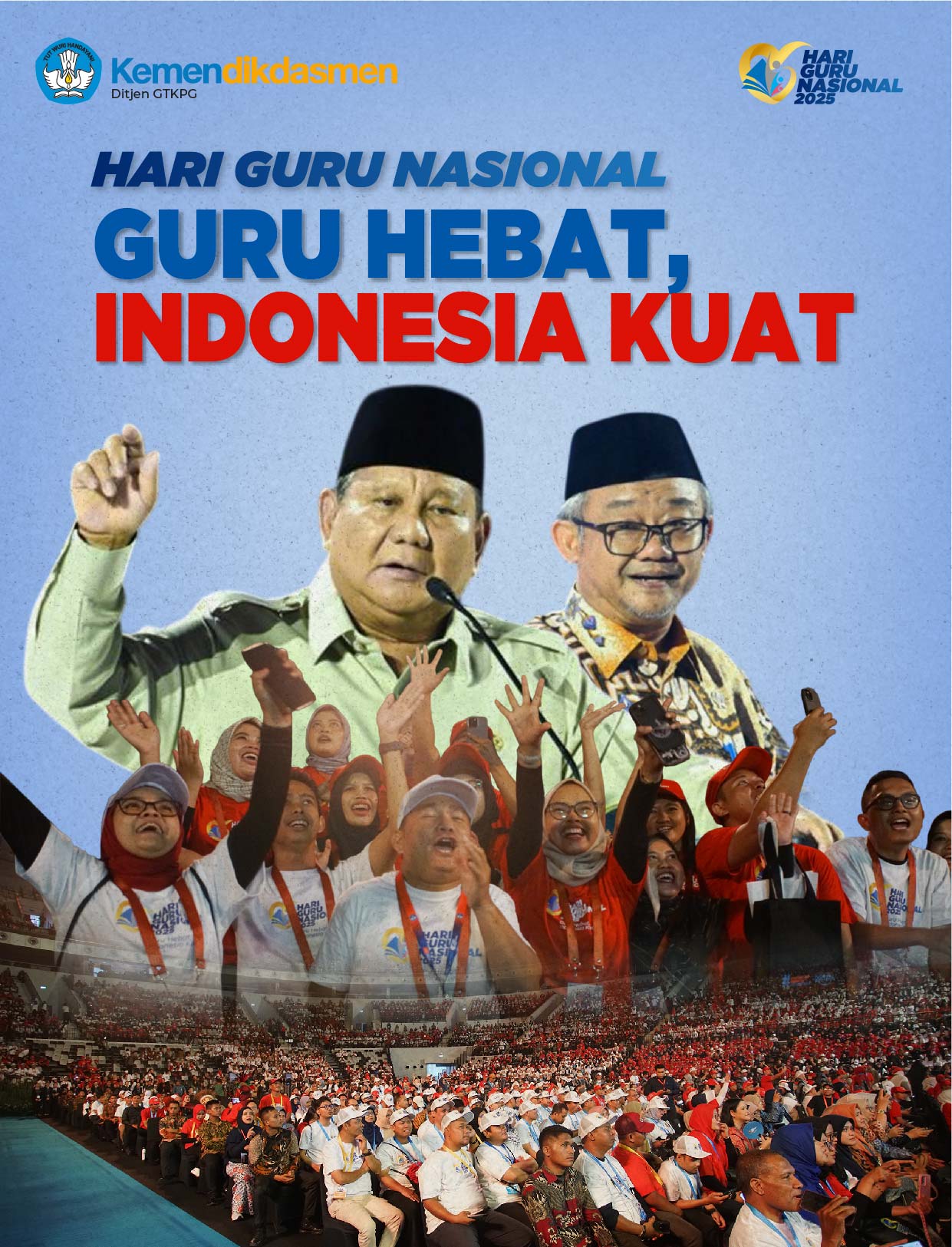 Hari Guru Nasional. Guru Hebat, Indonesia Kuat