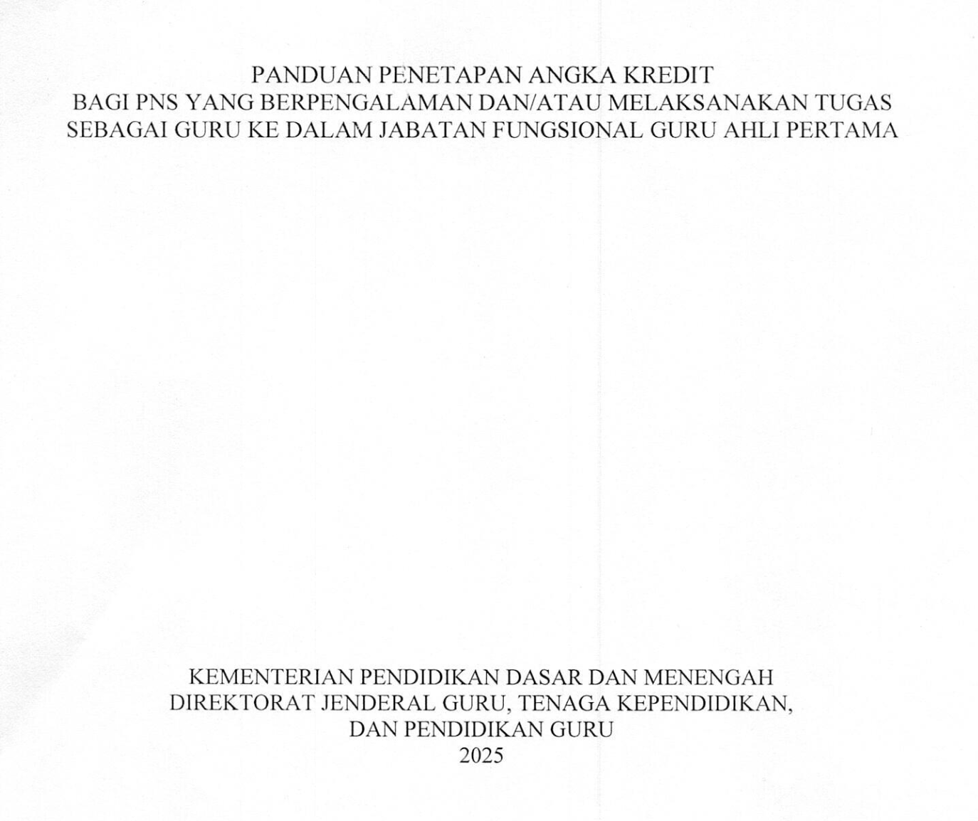 PANDUAN PENETAPAN ANGKA KREDIT BAGI PNS YANG BERPENGALAMAN DAN/ATAU MELAKSANAKAN TUGAS SEBAGAI GURU KE DALAM JABATAN FUNGSIONAL GURU AHLI PERTAMA